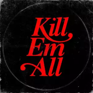 Kill Em All BY DJ Muggs X Mach Hommy